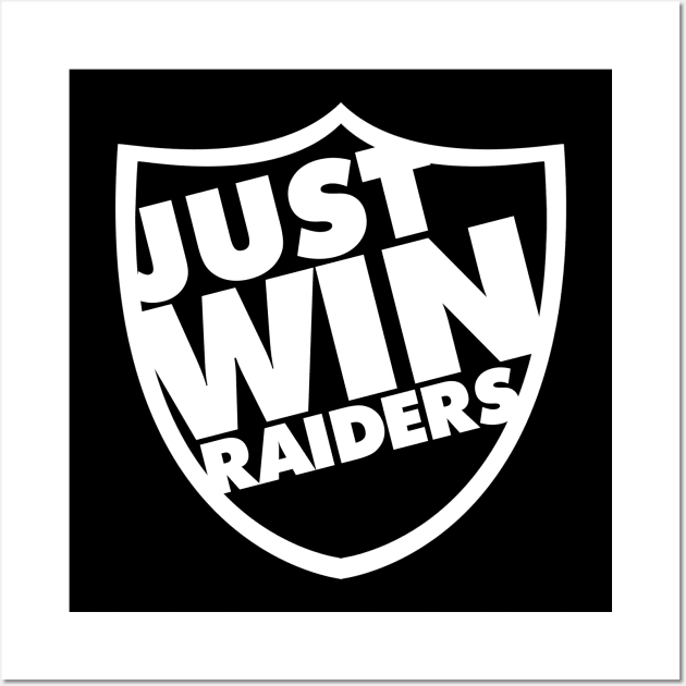 Just Win Raiders Shield (Just Win Baby) Wall Art by MAG